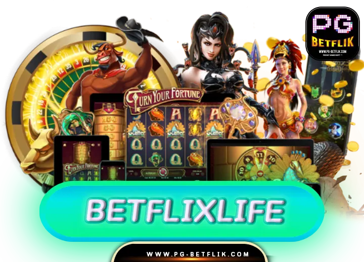 betflix life สล็อตแตกง่ายอันดับ 1
