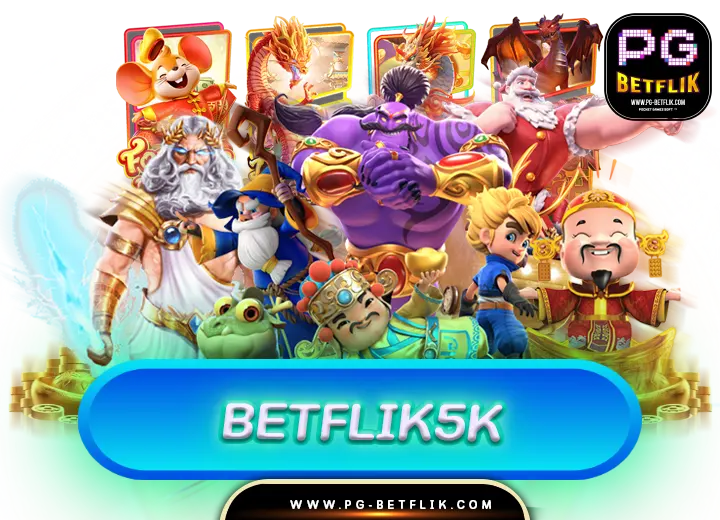betflik5k ทางเข้า ล่าสุด2024