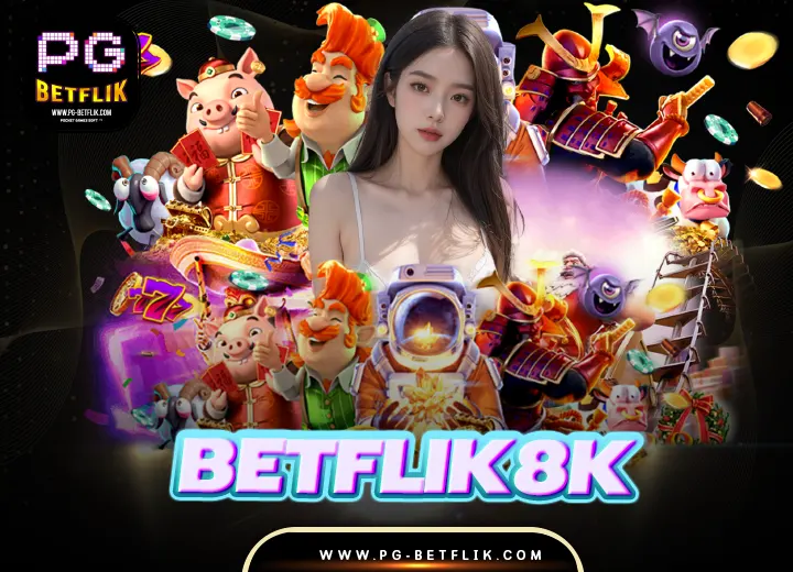 betflik8k ทางเข้า ล่าสุด 2025